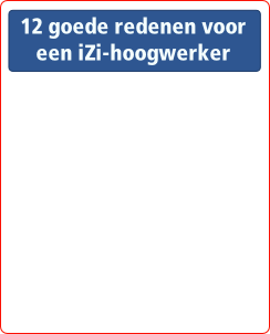 12 goede redenen voor
een iZi-hoogwerker
