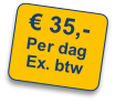 € 35,-
Per dag
Ex. btw
